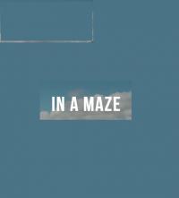 In A Maze