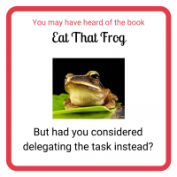From Dread to Delegation...
Why don't you delegate your frog rather than eating it yourself?
https://redinkandcoffee.com/dread-to-delegation/