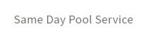 Same Day Pool Service