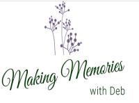 Making Memories With Deb